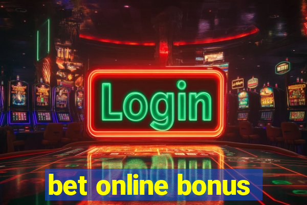 bet online bonus