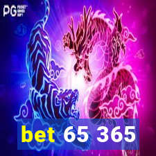 bet 65 365