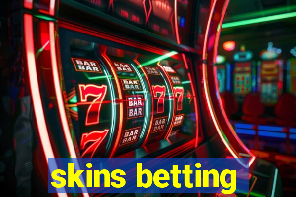 skins betting