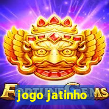 jogo jatinho