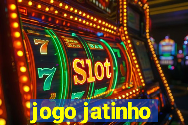 jogo jatinho