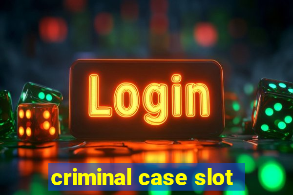 criminal case slot