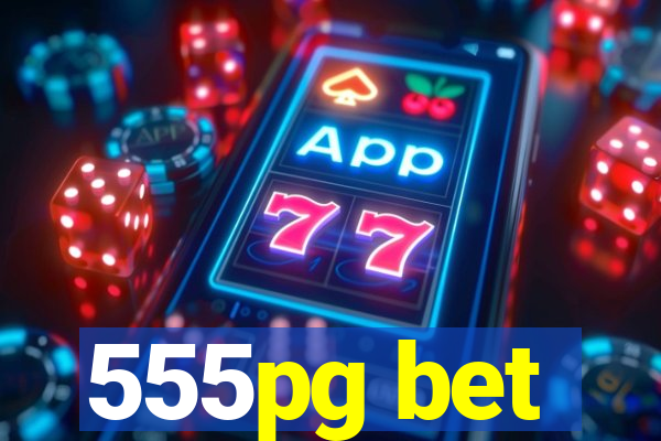 555pg bet