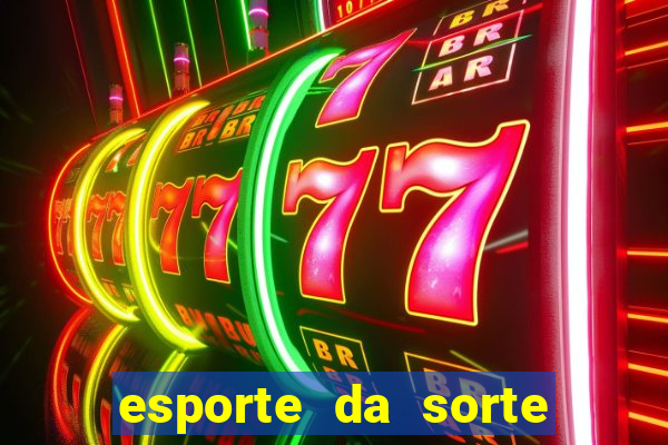 esporte da sorte casino apk