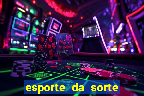 esporte da sorte casino apk