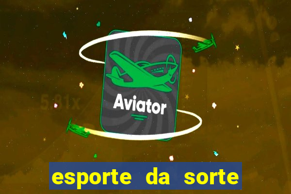 esporte da sorte casino apk