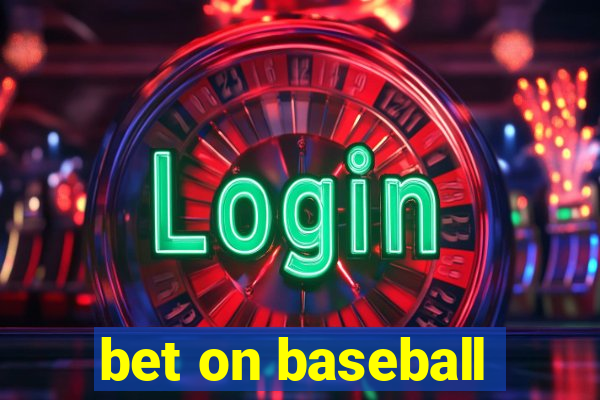 bet on baseball