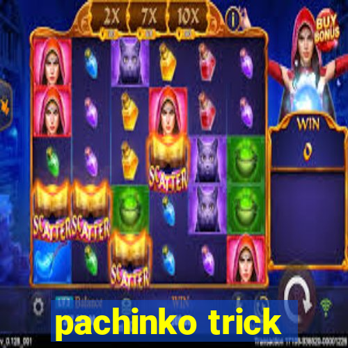 pachinko trick