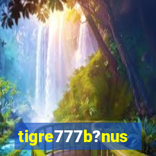 tigre777b?nus