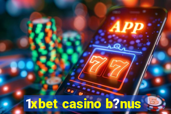 1xbet casino b?nus