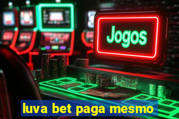 luva bet paga mesmo