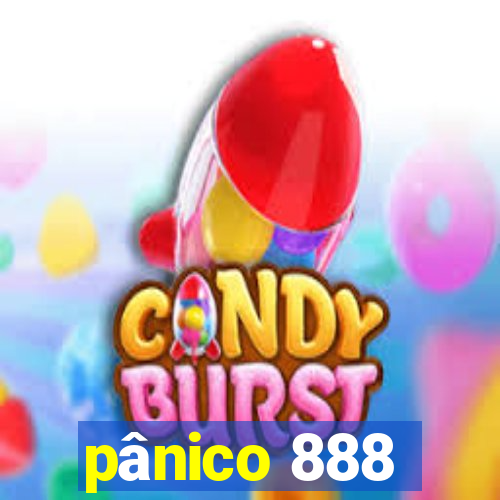 pânico 888