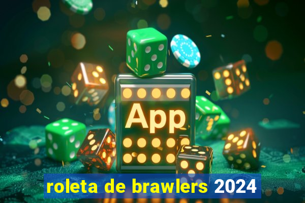 roleta de brawlers 2024