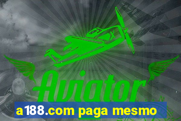 a188.com paga mesmo