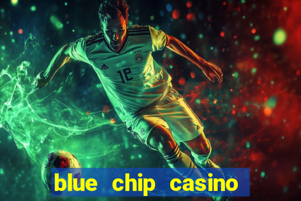 blue chip casino slot machines