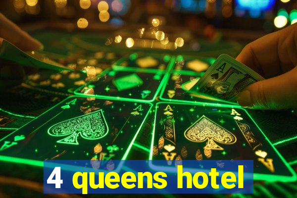 4 queens hotel