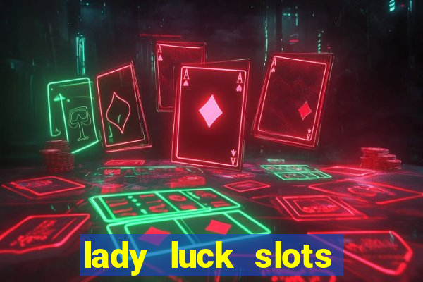 lady luck slots 777 online