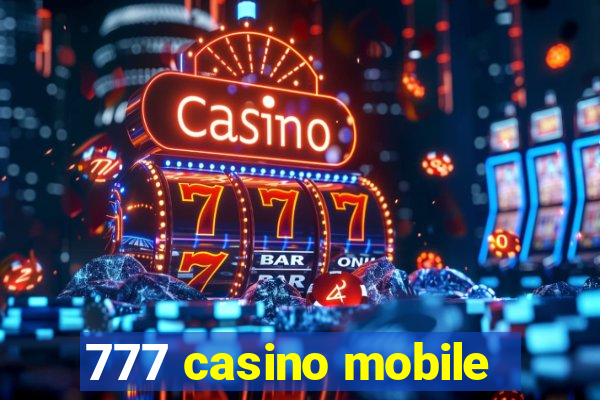 777 casino mobile