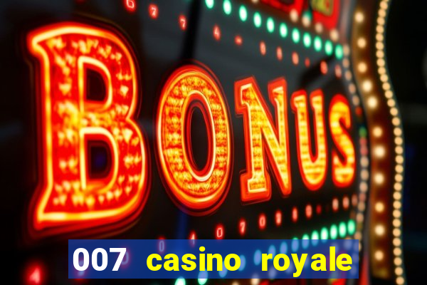 007 casino royale hd7 dublado