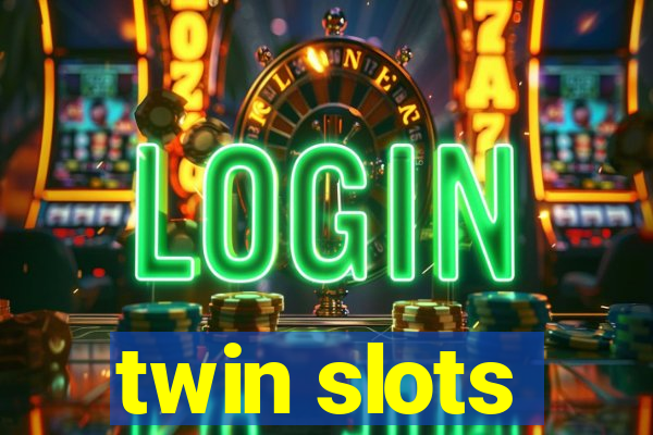 twin slots