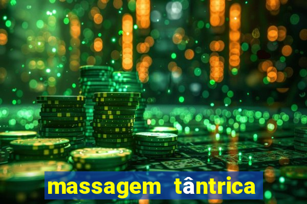 massagem tântrica zona leste