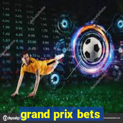 grand prix bets