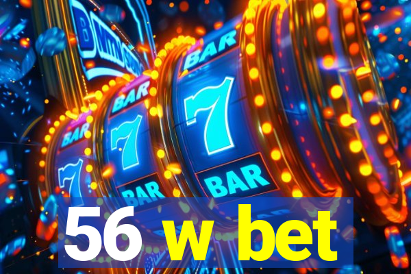 56 w bet