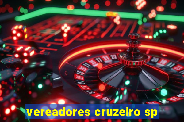 vereadores cruzeiro sp