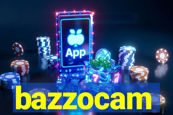 bazzocam