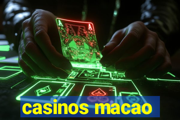 casinos macao