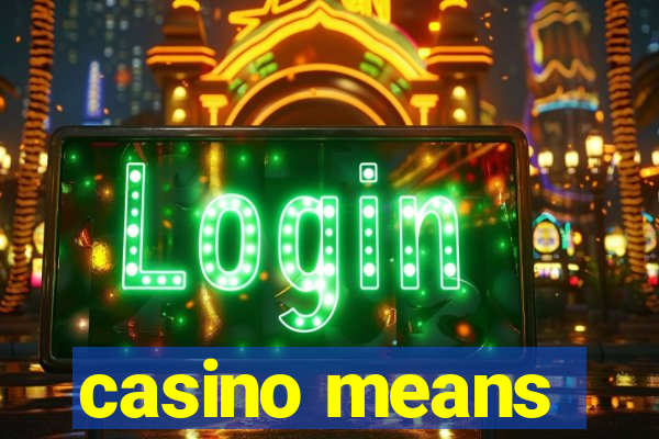 casino means