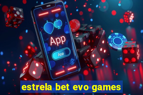 estrela bet evo games