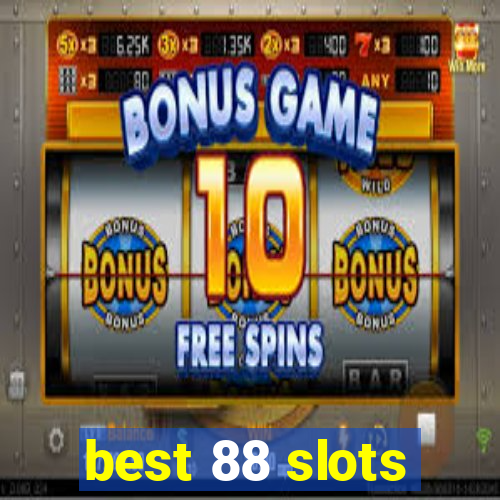 best 88 slots