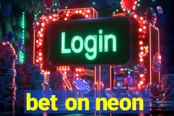 bet on neon