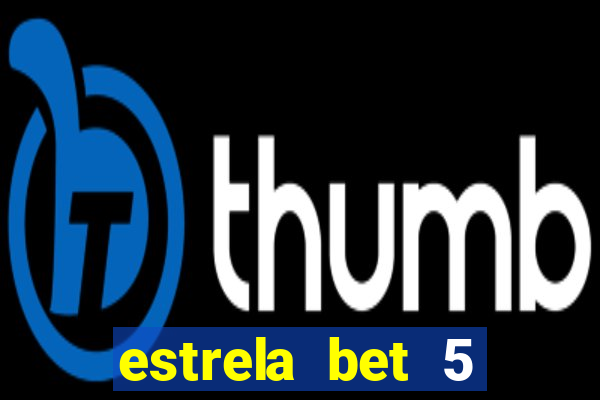 estrela bet 5 reais de bonus