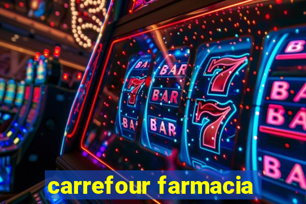 carrefour farmacia