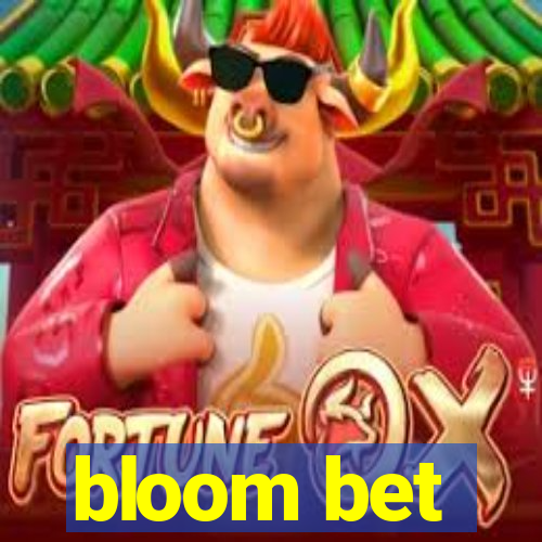 bloom bet