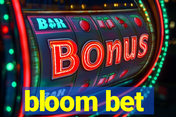 bloom bet