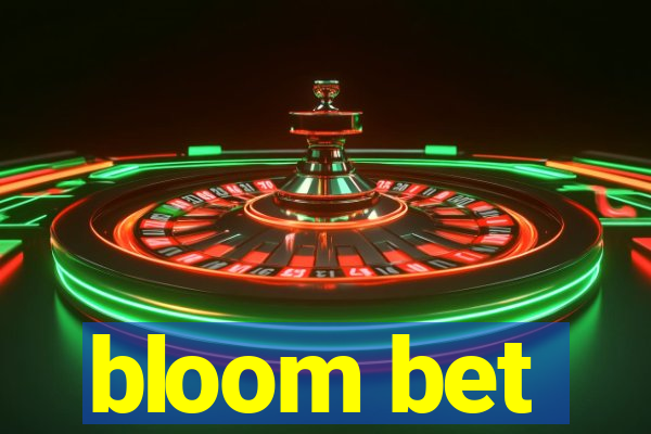 bloom bet