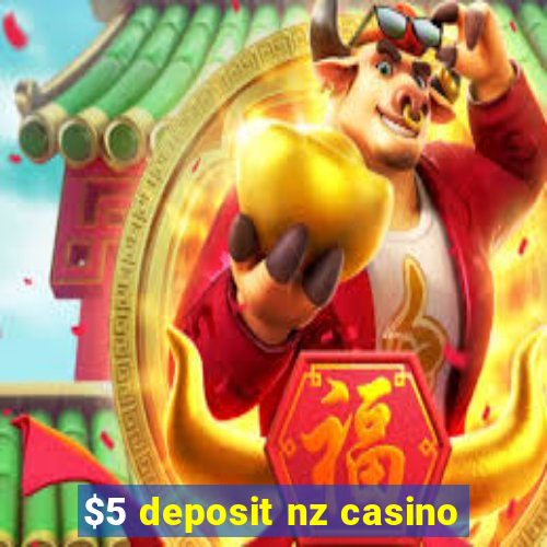 $5 deposit nz casino