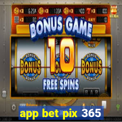 app bet pix 365