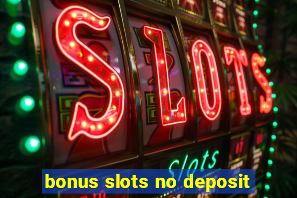 bonus slots no deposit