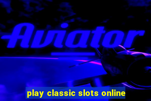 play classic slots online