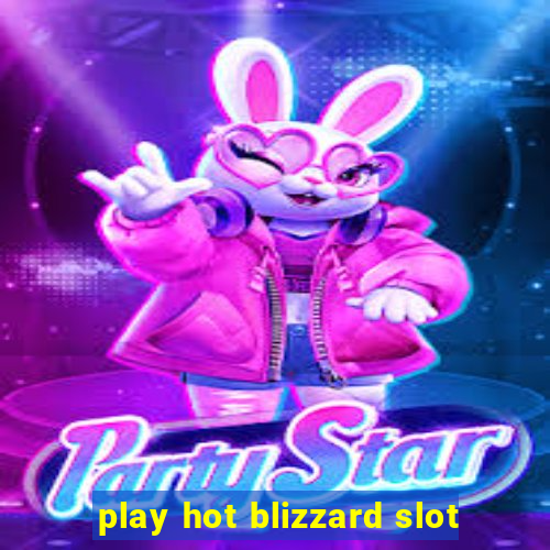 play hot blizzard slot