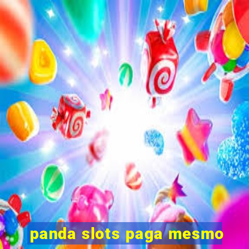 panda slots paga mesmo