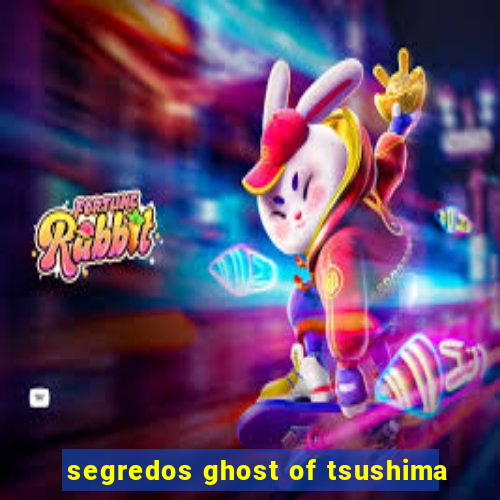 segredos ghost of tsushima