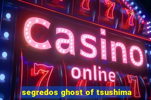 segredos ghost of tsushima