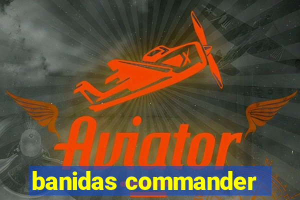 banidas commander