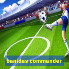 banidas commander