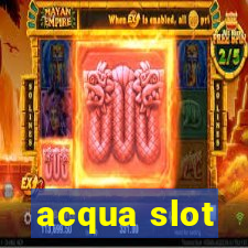 acqua slot